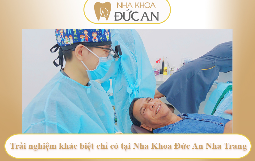 Bạn Xứng Đáng Với Trải Nghiệm Nha Khoa Nhẹ Nhàng Và Riêng Tư Tại Đức An Nha Trang