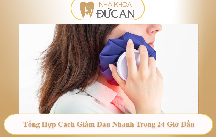 Mẹo giảm đau nhanh tại nhà an toàn từ chuyên gia Nha Khoa Đức An Nha Trang